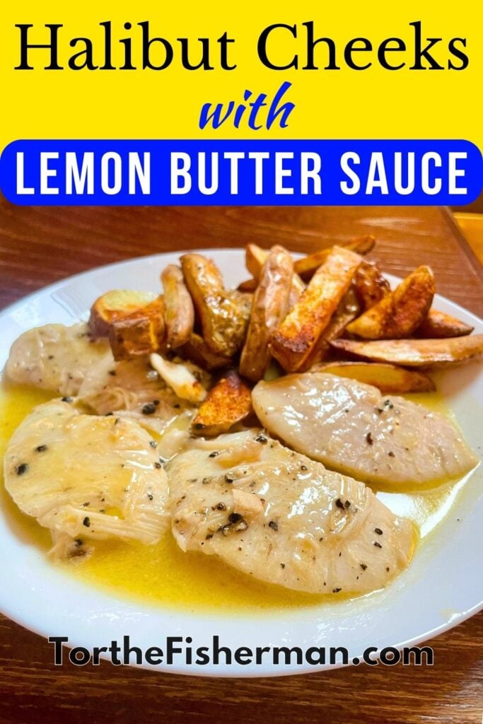 How to Cook Halibut Cheeks with Lemon Butter Sauce Tor the Fisherman